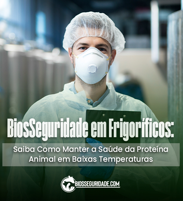 BiosSeguridade em Frigoríficos: Saiba Como Manter a Saúde da Proteína Animal em Baixas Temperaturas